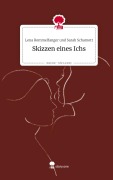 Cover-Bild zum Titel 'Skizzen eines Ichs. Life is a Story - story.one' von 'Lena Rommelfanger und Sarah Schamott'