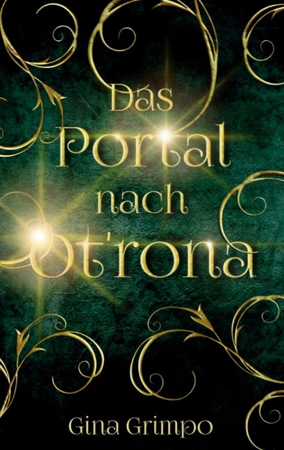 Das Portal nach Ot'rona - Gina Grimpo Das Portal nach Ot'rona - Gina Grimpo