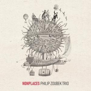 Nonplaces (Trio) - Philip Zoubek