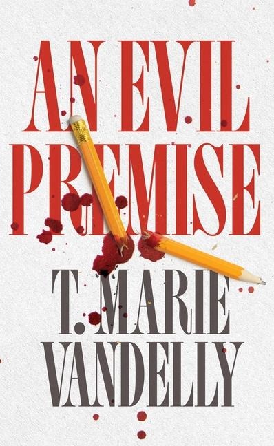 An Evil Premise - T Marie Vandelly
