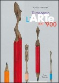 Cover-Bild zum Titel 'Ti racconto l'arte del '900' von 'Svjetlan Junakovic'