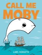 Cover-Bild zum Titel 'Call Me Moby' von 'Lars Kenseth'