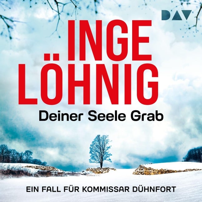 Deiner Seele Grab. Ein Fall für Kommissar Dühnfort (Dühnfort 6) - Inge Löhnig