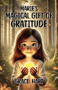 Cover-Bild zum Titel 'Marie's Magical Gift of Gratitude' von 'Grace Hart'