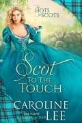Cover-Bild zum Titel 'Scot to the Touch (Hots for Scots, #6)' von 'Caroline Lee'