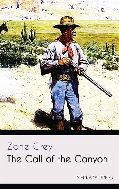 The Call of the Canyon - Zane Grey