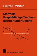 Cover-Bild zum Titel 'Starthilfe Graphikfähige Taschenrechner und Numerik' von 'Gerd Pönisch'