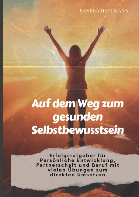 Auf dem Weg zum gesunden Selbstbewusstsein - Sandra Hoffmann