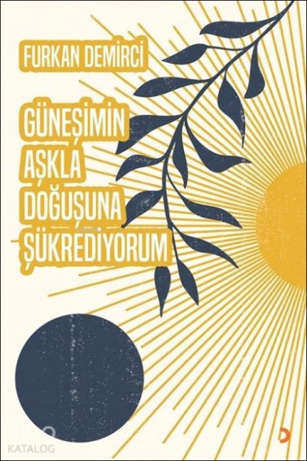 Günesimin Askla Dogusuna Sükrediyorum - Furkan Demirci