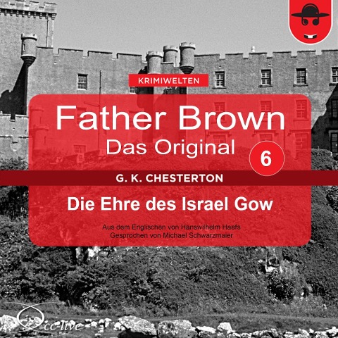 Father Brown 06 - Die Ehre des Israel Gow (Das Original) - Gilbert Keith Chesterton, Hanswilhelm Haefs