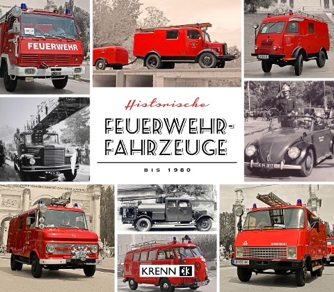 Historische Feuerwehrfahrzeuge bis 1980 - Hubert Krenn