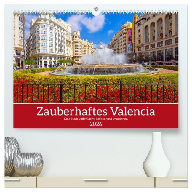 Zauberhaftes Valencia (hochwertiger Premium Wandkalender 2026 DIN A2 quer), Kunstdruck in Hochglanz - Christa Kramer