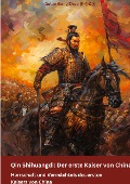 Qin Shihuangdi: Der erste Kaiser von China - Gulun Gong Zhuo