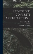 Cover-Bild zum Titel 'Reinforced Concrete Construction ...' von 'George Albert Hool'