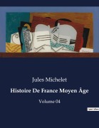 Cover-Bild zum Titel 'Histoire De France Moyen Âge' von 'Jules Michelet'