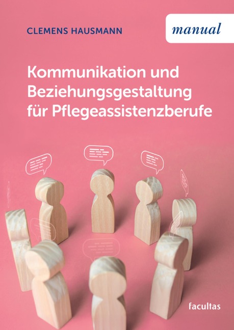 Kommunikation und Beziehungsgestaltung für Pflegeassistenzberufe - Clemens Hausmann
