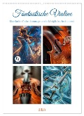 Fantastische Violine (Wandkalender 2025 DIN A2 hoch), CALVENDO Monatskalender - Kerstin Waurick