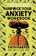 Cover-Bild zum Titel 'Unfuck Your Anxiety Workbook' von 'Faith G Harper'