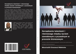 Zarz¿dzanie talentami i równowaga mi¿dzy ¿yciem zawodowym a prywatnym w procesie biznesowym - Nkosinathi Emaneul Mdletshe