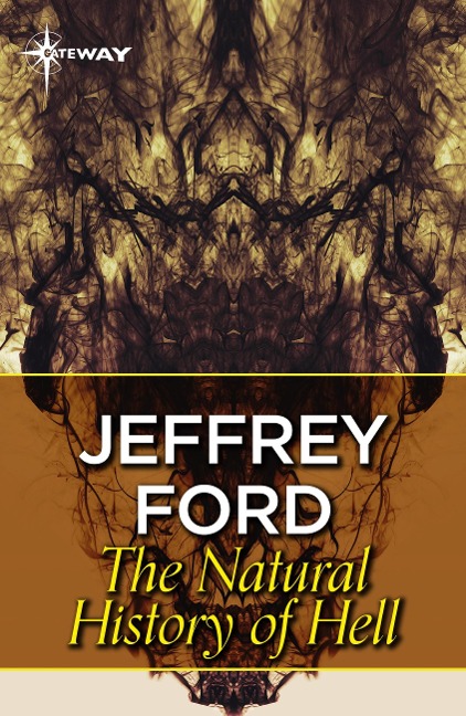 A Natural History of Hell - Jeffrey Ford