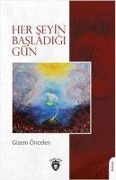 Cover-Bild zum Titel 'Her Seyin Basladigi Gün' von 'Gizem Öncelen'