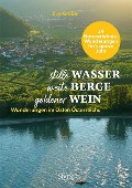 stille Wasser - weite Berge - goldener Wein - Eva Gruber