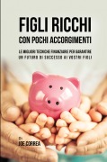 Cover-Bild zum Titel 'Figli ricchi con pochi accorgimenti' von 'Joe Correa'