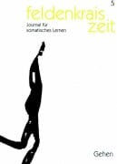 Cover-Bild zum Titel 'feldenkrais zeit 5: Gehen' von 'Verein zur Herausgabe der feldenkrais zeit'