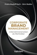Cover-Bild zum Titel 'Corporate Brand Management' von 'Franz-Rudolf Esch, Jörn Redler'