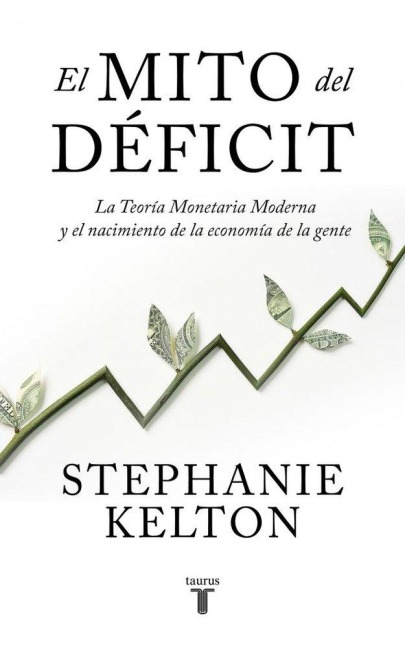 El Mito del Déficit / The Deficit Myth - Stephanie Kelton