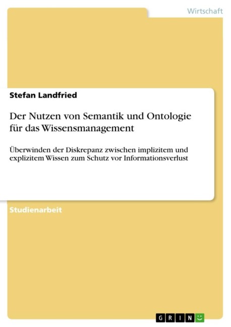 Der Nutzen von Semantik und Ontologie für das Wissensmanagement - Stefan Landfried