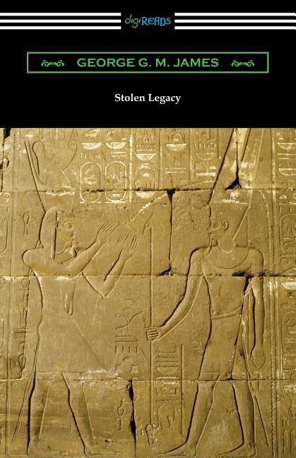 Stolen Legacy - George G. M. James