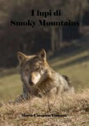 Cover-Bild zum Titel 'I lupi di Smoky Mountains' von 'Maria Caterina Comino'