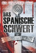 Cover-Bild zum Titel 'Das Spanische Schwert' von 'Neal Skye, Cherry Loster'