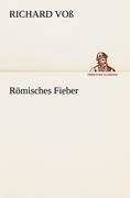 Römisches Fieber - Richard Voß