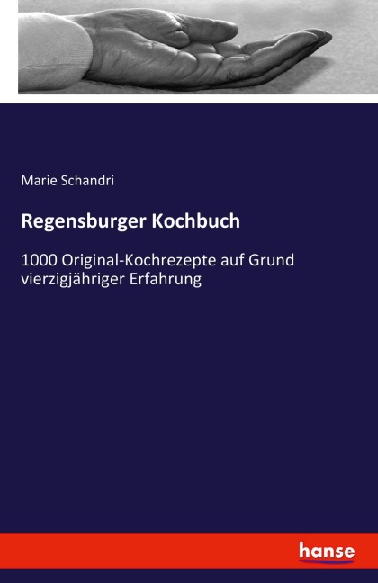 Regensburger Kochbuch - Marie Schandri