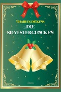 Cover-Bild zum Titel 'Die Silvesterglocken' von 'Charles Dickens'