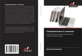 Cover-Bild zum Titel 'Computerizzare il romanzo' von 'Aicha Boussamma'