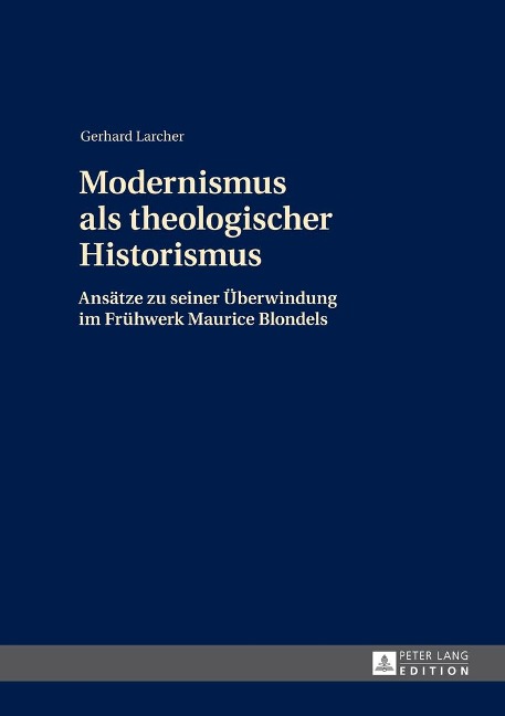 Modernismus als theologischer Historismus - Larcher Gerhard Larcher