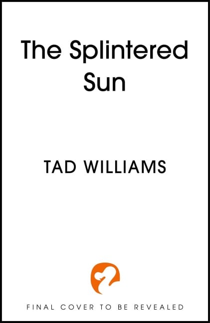The Splintered Sun - Tad Williams