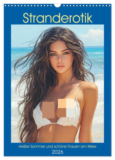 Stranderotik. Heißer Sommer und schöne Frauen am Meer (Wandkalender 2026 DIN A3 hoch), CALVENDO Monatskalender - Rose Hurley