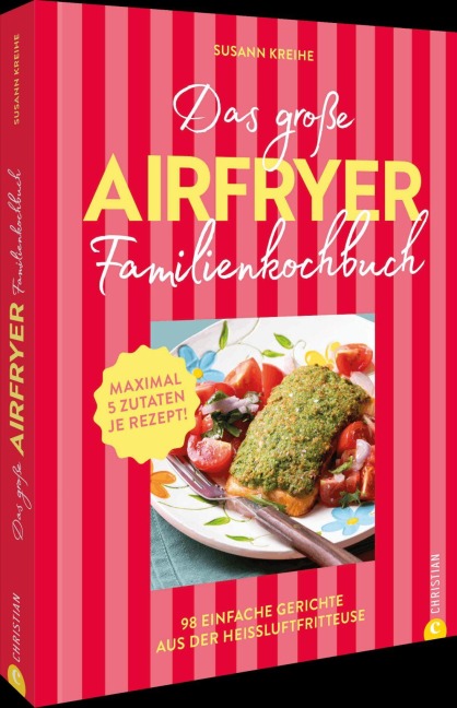 Das große Airfryer-Familienkochbuch - Susann Kreihe