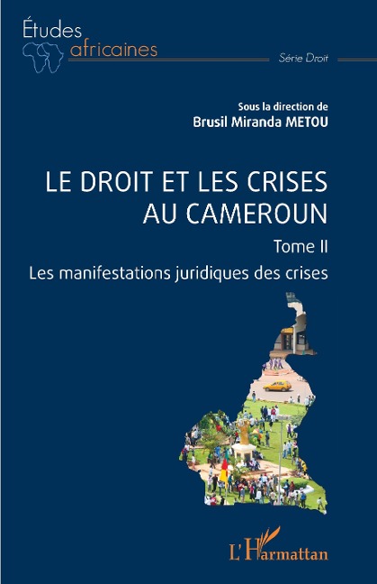 Le droit et les crises au Cameroun. Tome 2 - Metou