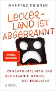Lecker-Land ist abgebrannt - Manfred Kriener