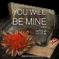 You Will Be Mine - Natasha Preston