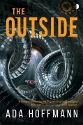 Cover-Bild zum Titel 'The Outside' von 'Ada Hoffmann'