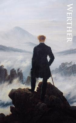The Sorrows of Young Werther - Johann Wolfgang von Goethe, Liberty Hardy