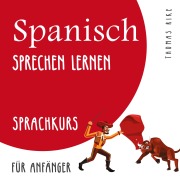 Cover-Bild zum Titel 'Spanisch sprechen lernen (Sprachkurs für Anfänger)' von 'Thomas Rike'