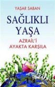Cover-Bild zum Titel 'Saglikli Yasa - Azraili Ayakta Karsila' von 'Yasar Saban'