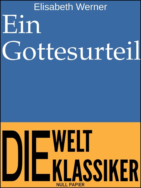 Ein Gottesurteil - Elisabeth Werner